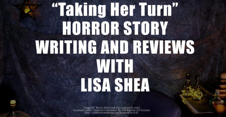 Taking Her Turn by Lisa Shea - Horror Story Writing and Reviews
