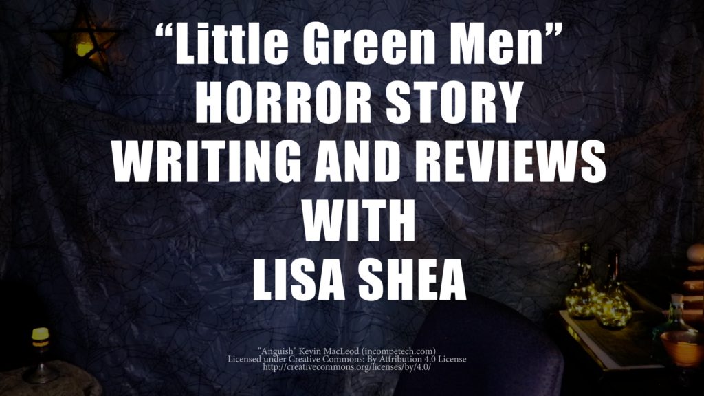 Little Green Men by Lisa Shea - Horror Story Writing and Reviews