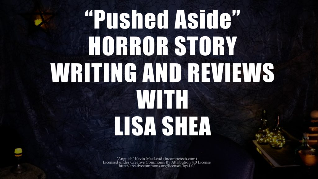 Pushed Aside by Lisa Shea - Horror Story Writing and Reviews