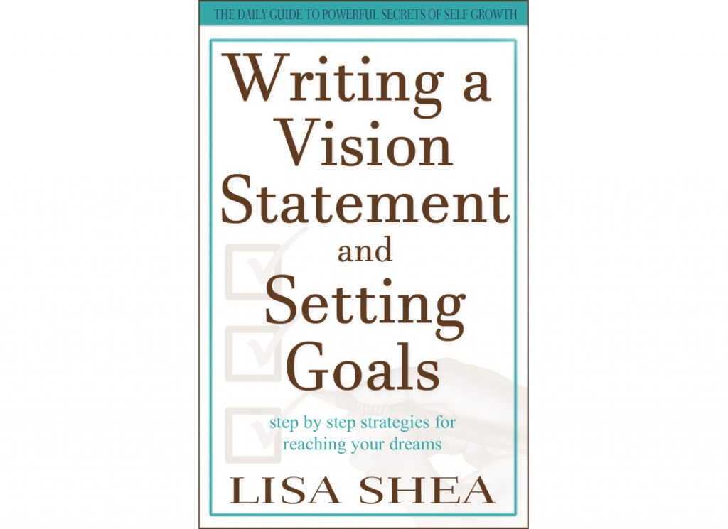 Writing a Vision Statement And Setting Goals