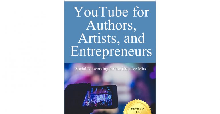 YouTube for Authors Artists and Entrepreneurs
